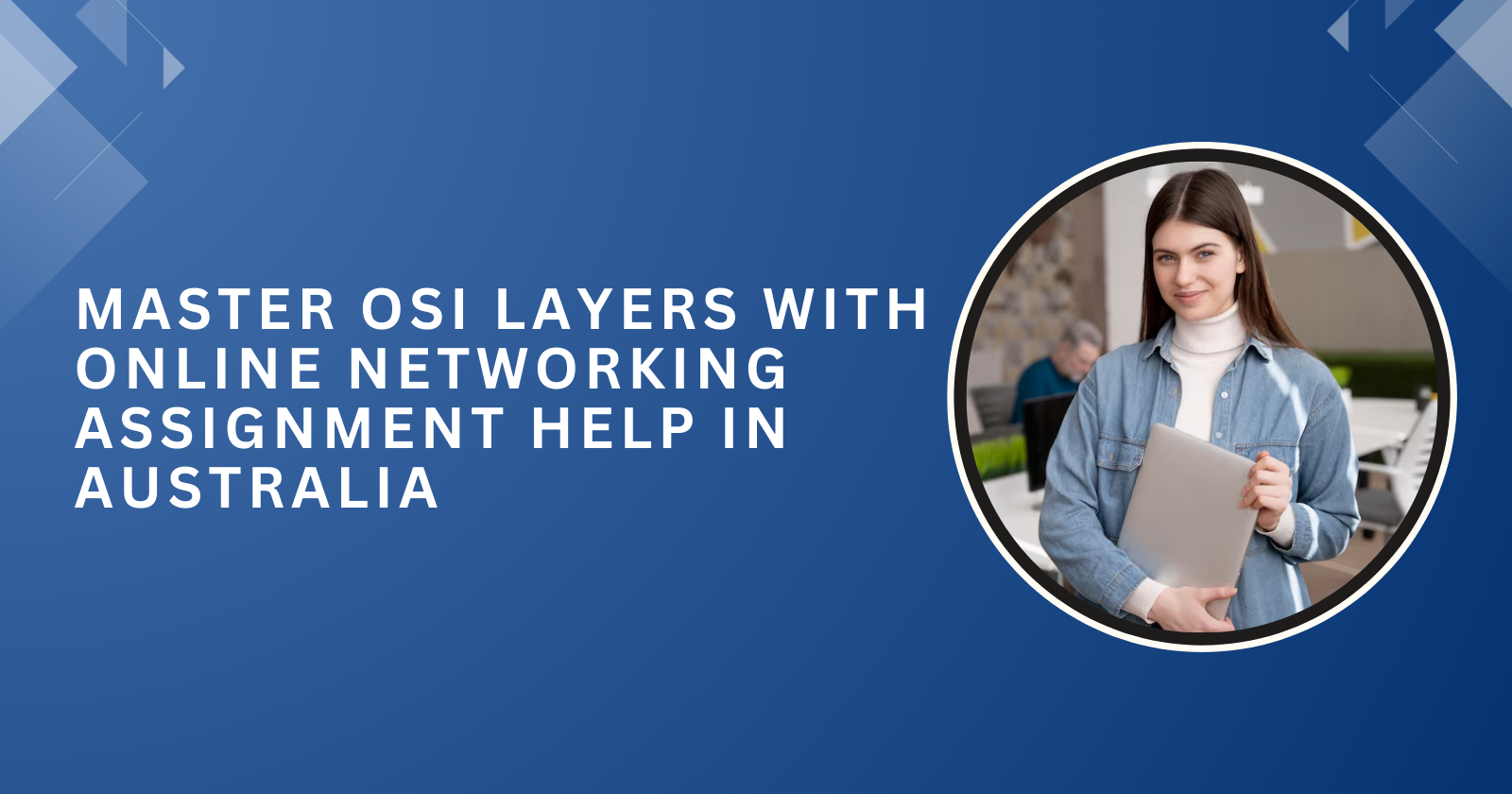 You are currently viewing Master the OSI Layers with Online Networking Assignment Help in Australia